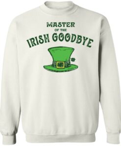 Dr Seuss master of the irish goodbye shirt Shirt Sweatshirt Long Sleeve Hoodie Tank Mug 4