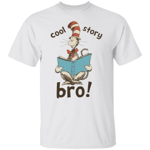 Dr seuss cool story bro shirt Shirt Sweatshirt Long Sleeve Hoodie Tank Mug