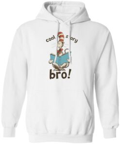 Dr seuss cool story bro shirt Shirt Sweatshirt Long Sleeve Hoodie Tank Mug