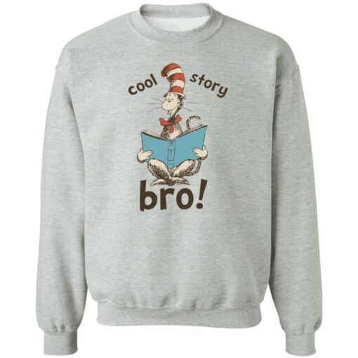 Dr seuss cool story bro shirt Shirt Sweatshirt Long Sleeve Hoodie Tank Mug