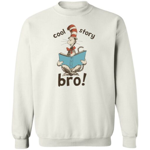 Dr seuss cool story bro shirt Shirt Sweatshirt Long Sleeve Hoodie Tank Mug