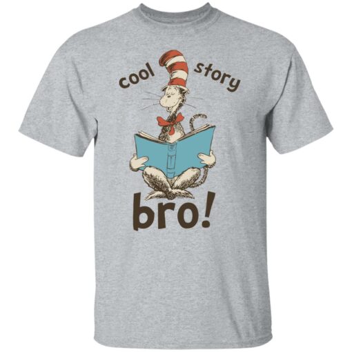 Dr seuss cool story bro shirt Shirt Sweatshirt Long Sleeve Hoodie Tank Mug