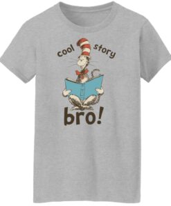 Dr seuss cool story bro shirt Shirt Sweatshirt Long Sleeve Hoodie Tank Mug 6 Dr seuss cool story bro shirt Shirt Sweatshirt Long Sleeve Hoodie Tank Mug 7