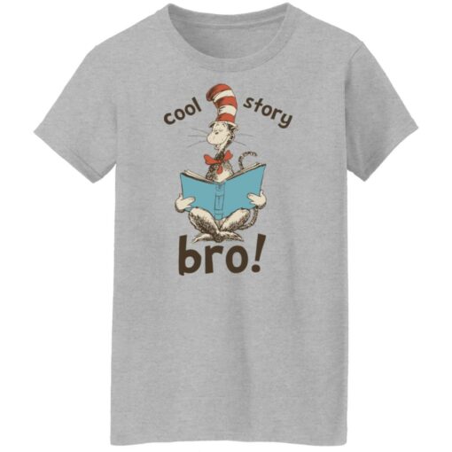 Dr seuss cool story bro shirt Shirt Sweatshirt Long Sleeve Hoodie Tank Mug