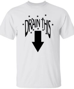 Drain this gang that shirt Shirt Sweatshirt Long Sleeve Hoodie Tank Mug