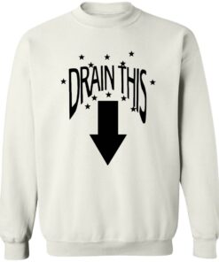 Drain this gang that shirt Shirt Sweatshirt Long Sleeve Hoodie Tank Mug 3