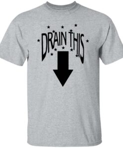 Drain this gang that shirt Shirt Sweatshirt Long Sleeve Hoodie Tank Mug 6