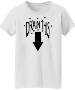 Drain this gang that shirt Shirt Sweatshirt Long Sleeve Hoodie Tank Mug 8