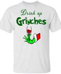 Drink Up Grinches Christmas Sweatshirt Shirt Sweatshirt Long Sleeve Hoodie Tank Mug