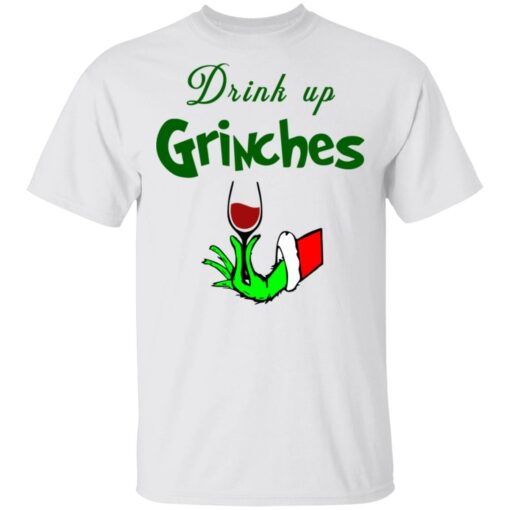 Drink Up Grinches Christmas Sweatshirt Shirt Sweatshirt Long Sleeve Hoodie Tank Mug