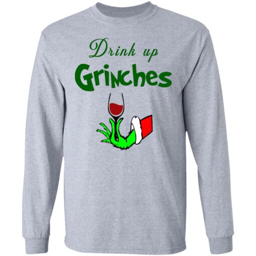 Drink Up Grinches Christmas Sweatshirt Shirt Sweatshirt Long Sleeve Hoodie Tank Mug