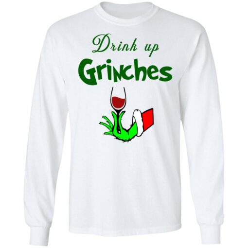 Drink Up Grinches Christmas Sweatshirt Shirt Sweatshirt Long Sleeve Hoodie Tank Mug