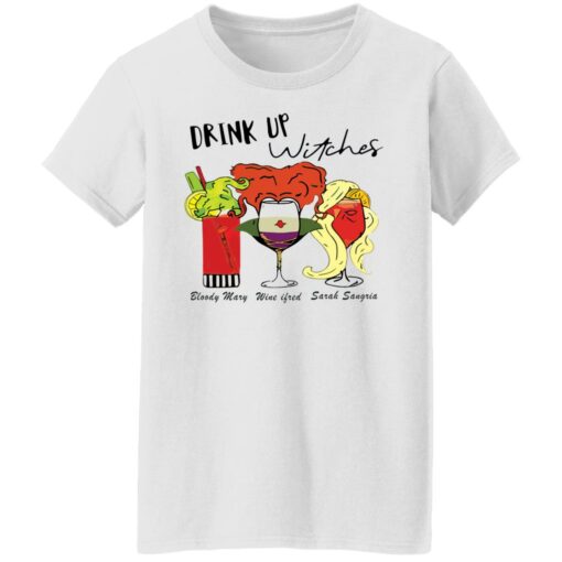 Drink up witches Bloody Mary Wine ifred Sarah Sangria shirt Shirt Sweatshirt Long Sleeve Hoodie Tank Mug