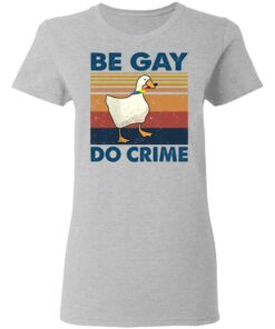 Duck Be gay do crime vintage shirt Shirt Sweatshirt Long Sleeve Hoodie Tank Mug 3 Duck Be gay do crime vintage shirt Shirt Sweatshirt Long Sleeve Hoodie Tank Mug 4