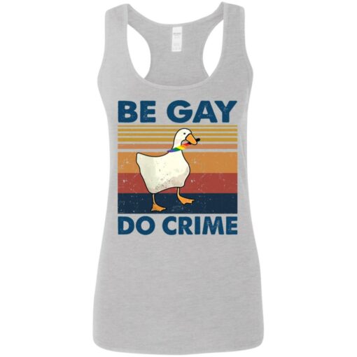 Duck Be gay do crime vintage shirt Shirt Sweatshirt Long Sleeve Hoodie Tank Mug