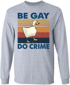 Duck Be gay do crime vintage shirt Shirt Sweatshirt Long Sleeve Hoodie Tank Mug 5 Duck Be gay do crime vintage shirt Shirt Sweatshirt Long Sleeve Hoodie Tank Mug 6