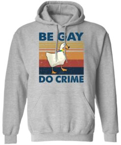 Duck Be gay do crime vintage shirt Shirt Sweatshirt Long Sleeve Hoodie Tank Mug 7 Duck Be gay do crime vintage shirt Shirt Sweatshirt Long Sleeve Hoodie Tank Mug 8