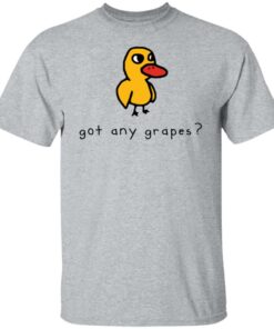 Duck got any grapes shirt Shirt Sweatshirt Long Sleeve Hoodie Tank Mug 4 Duck got any grapes shirt Shirt Sweatshirt Long Sleeve Hoodie Tank Mug 5