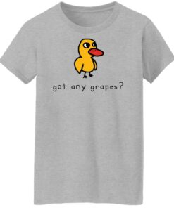 Duck got any grapes shirt Shirt Sweatshirt Long Sleeve Hoodie Tank Mug 6 Duck got any grapes shirt Shirt Sweatshirt Long Sleeve Hoodie Tank Mug 7