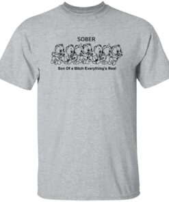 Duck sober son of a btch everything's real shirt Shirt Sweatshirt Long Sleeve Hoodie Tank Mug 5