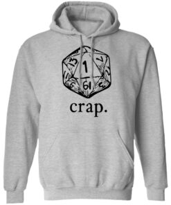 Dungeons and Dragons dice crap shirt Shirt Sweatshirt Long Sleeve Hoodie Tank Mug 2