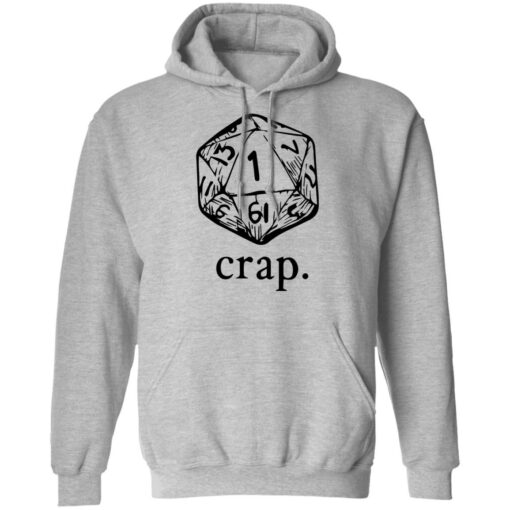 Dungeons and Dragons dice crap shirt Shirt Sweatshirt Long Sleeve Hoodie Tank Mug