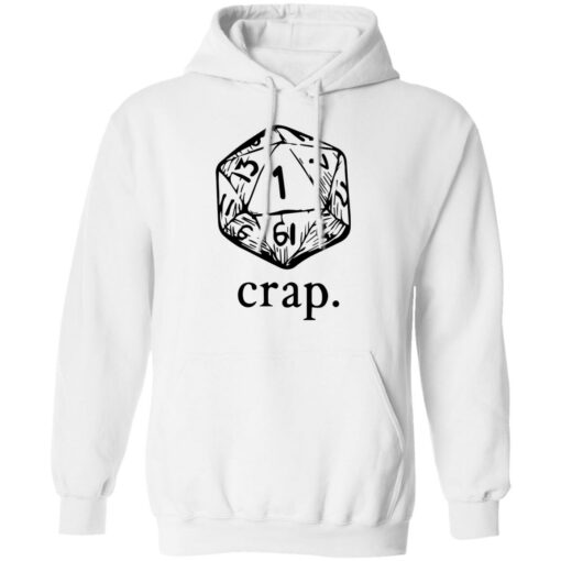 Dungeons and Dragons dice crap shirt Shirt Sweatshirt Long Sleeve Hoodie Tank Mug