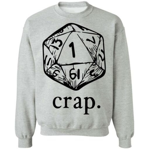 Dungeons and Dragons dice crap shirt Shirt Sweatshirt Long Sleeve Hoodie Tank Mug