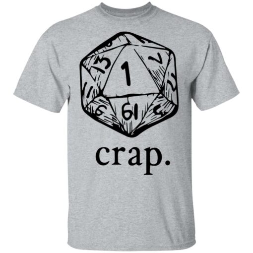 Dungeons and Dragons dice crap shirt Shirt Sweatshirt Long Sleeve Hoodie Tank Mug