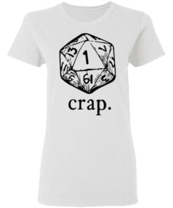 Dungeons and Dragons dice crap shirt Shirt Sweatshirt Long Sleeve Hoodie Tank Mug 7