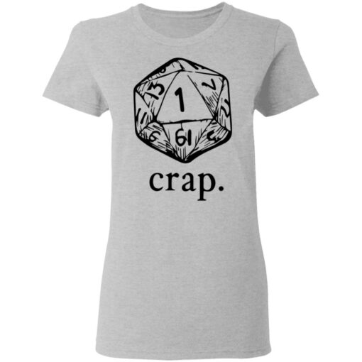 Dungeons and Dragons dice crap shirt Shirt Sweatshirt Long Sleeve Hoodie Tank Mug