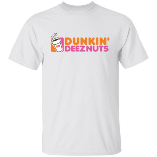 Dunkin’ deez nuts shirt Shirt Sweatshirt Long Sleeve Hoodie Tank Mug