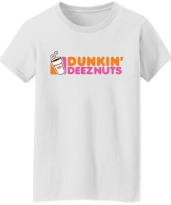 Dunkin deez nuts shirt Shirt Sweatshirt Long Sleeve Hoodie Tank Mug 5