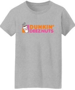 Dunkin deez nuts shirt Shirt Sweatshirt Long Sleeve Hoodie Tank Mug 6