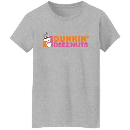 Dunkin’ deez nuts shirt Shirt Sweatshirt Long Sleeve Hoodie Tank Mug