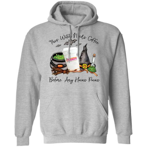 Dunkin donust this witch needs coffee before any Hocus Pocus shirt Shirt Sweatshirt Long Sleeve Hoodie Tank Mug