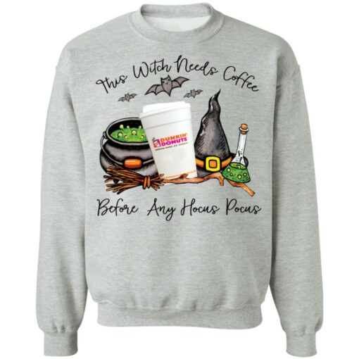 Dunkin donust this witch needs coffee before any Hocus Pocus shirt Shirt Sweatshirt Long Sleeve Hoodie Tank Mug