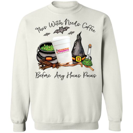 Dunkin donust this witch needs coffee before any Hocus Pocus shirt Shirt Sweatshirt Long Sleeve Hoodie Tank Mug