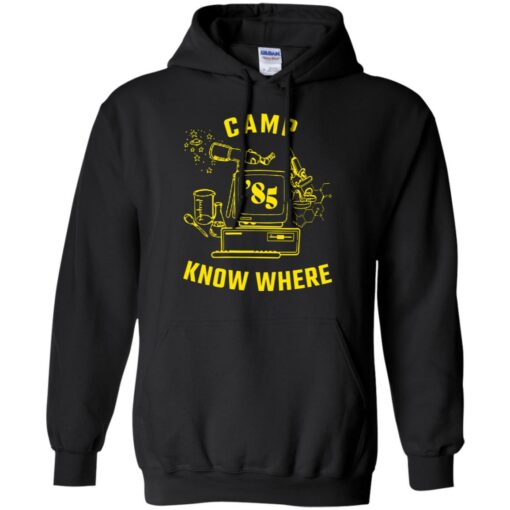 Dustin camp know where shirt Shirt Sweatshirt Long Sleeve Hoodie Tank Mug