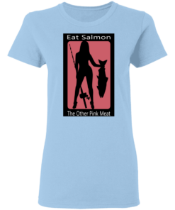 Eat Salmon The Other Pink Meat T-Shirts, Hoodies Shirt Sweatshirt Long Sleeve Hoodie Tank Mug 3 Eat Salmon The Other Pink Meat T Shirts Hoodies Shirt Sweatshirt Long Sleeve Hoodie Tank Mug Tallys Mojos 4