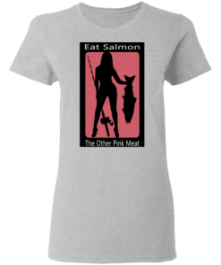 Eat Salmon The Other Pink Meat T-Shirts, Hoodies Shirt Sweatshirt Long Sleeve Hoodie Tank Mug 5 Eat Salmon The Other Pink Meat T Shirts Hoodies Shirt Sweatshirt Long Sleeve Hoodie Tank Mug Tallys Mojos 6
