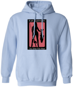 Eat Salmon The Other Pink Meat T-Shirts, Hoodies Shirt Sweatshirt Long Sleeve Hoodie Tank Mug 8 Eat Salmon The Other Pink Meat T Shirts Hoodies Shirt Sweatshirt Long Sleeve Hoodie Tank Mug Tallys Mojos 9