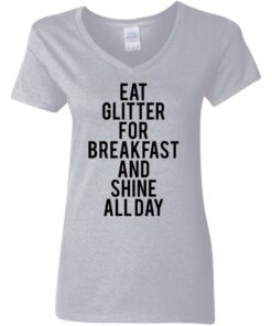 Eat glitter for breakfast and shine all day shirt Shirt Sweatshirt Long Sleeve Hoodie Tank Mug Tallys Mojos 4