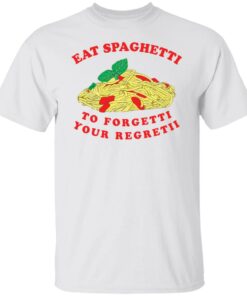 Eat spaghetti to forgetti your regretii shirt Shirt Sweatshirt Long Sleeve Hoodie Tank Mug – Tally’s Mojos Eat spaghetti to forgetti your regretii shirt Shirt Sweatshirt Long Sleeve Hoodie Tank Mug – Tally’s Mojos