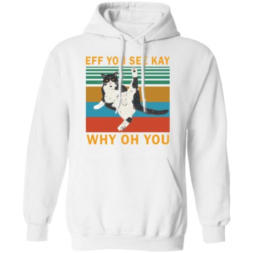 Eff you see kay why oh you black cat shirt Shirt Sweatshirt Long Sleeve Hoodie Tank Mug – Tally’s Mojos