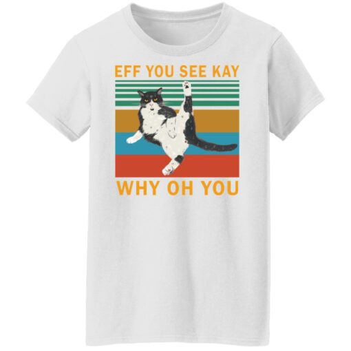 Eff you see kay why oh you black cat shirt Shirt Sweatshirt Long Sleeve Hoodie Tank Mug – Tally’s Mojos