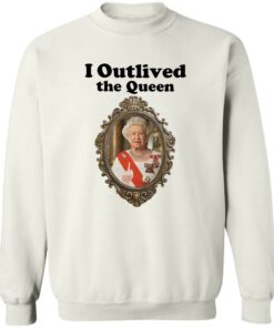 Elizabeth II i outlived the queen shirt Shirt Sweatshirt Long Sleeve Hoodie Tank Mug Tallys Mojos 4