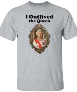Elizabeth II i outlived the queen shirt Shirt Sweatshirt Long Sleeve Hoodie Tank Mug Tallys Mojos 5