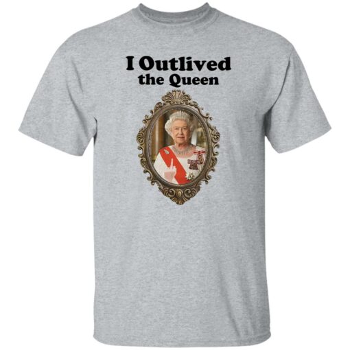 Elizabeth II i outlived the queen shirt Shirt Sweatshirt Long Sleeve Hoodie Tank Mug