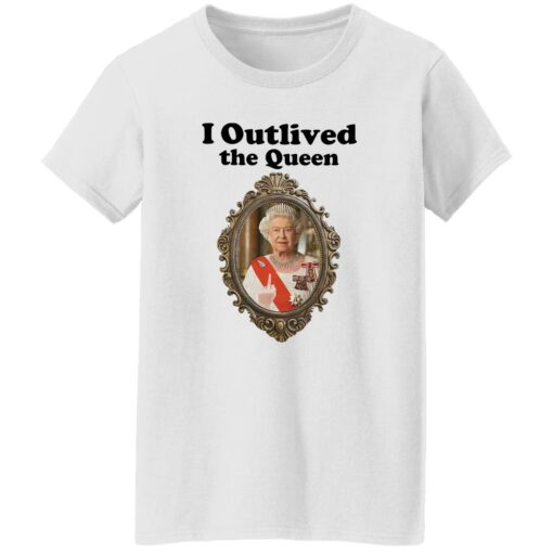 Elizabeth II i outlived the queen shirt Shirt Sweatshirt Long Sleeve Hoodie Tank Mug